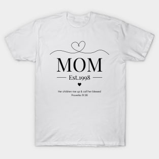 Her children rise up and call her blessed Mom Est 1998 T-Shirt